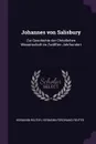 Johannes von Salisbury. Zur Geschichte der Christlichen Wissenschaft im Zwolften Jahrhundert - Hermann Ferdinand Reuter Herman Reuter