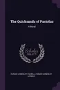 The Quicksands of Pactolus. A Novel - Horace Annesley Vachell, Horace Annesley Longus