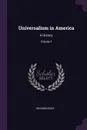 Universalism in America. A History; Volume 1 - Richard Eddy