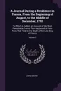 A Journal During a Residence in France, From the Beginning of August, to the Middle of December, 1792. To Which Is Added, an Account of the Most Remarkable Events That Happened at Paris From That Time to the Death of the Late King of France; Volume 2 - John Moore