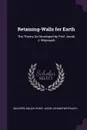 Retaining-Walls for Earth. The Theory As Developed by Prof. Jacob J. Weyrauch - Malverd Abijah Howe, Jacob Johann Weyrauch