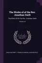 The Works of of the Rev. Jonathan Swift. The Works Of Of The Rev. Jonathan Swift; Volume 18 - Jonathan Swift, Thomas Sheridan, John Nichols