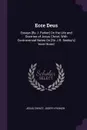Ecce Deus. Essays .By J. Parker. On the Life and Doctrine of Jesus Christ; With Controversial Notes On .Sir J.R. Seeley's. 'ecce Homo' - Jesus Christ, Joseph Parker