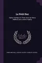 Le Petit Duc. Opera Comique in Three Acts, by Henry Meilhac and Ludovic Halevy - Henri Meilhac, Ludovic Halévy, Charles Lecocq