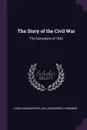 The Story of the Civil War. The Campaigns of 1862 - John Codman Ropes, William Roscoe Livermore