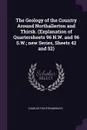 The Geology of the Country Around Northallerton and Thirsk. (Explanation of Quartersheets 96 N.W. and 96 S.W.; new Series, Sheets 42 and 52) - Charles Fox-Strangways