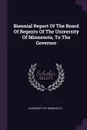 Biennial Report Of The Board Of Regents Of The University Of Minnesota, To The Governor - University of Minnesota