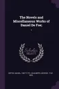 The Novels and Miscellaneous Works of Daniel De Foe;. 1 - Daniel Defoe, George Chalmers