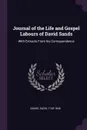 Journal of the Life and Gospel Labours of David Sands. With Extracts From his Correspondence - David Sands