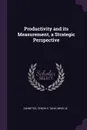 Productivity and its Measurement, a Strategic Perspective - Zenon S Zannetos, Ming-je Tang