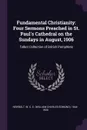 Fundamental Christianity. Four Sermons Preached in St. Paul's Cathedral on the Sundays in August, 1906: Talbot Collection of British Pamphlets - W C. E. 1844-1930 Newbolt