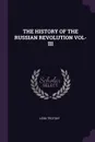 THE HISTORY OF THE RUSSIAN REVOLUTION VOL-III - LEON TROTSKY