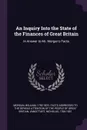 An Inquiry Into the State of the Finances of Great Britain. In Answer to Mr. Morgan's Facts - Nicholas Vansittart