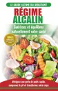 Regime Alcalin. Guide de Diete Acido Basique pour les debutants: Recettes faible teneur en acide pour perdre du poids naturellement et comprendre le ... / Alkaline Diet French Book) (French Edition) - Simone Jacobs
