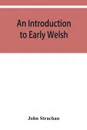 An introduction to early Welsh - John Strachan