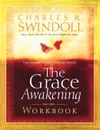 The Grace Awakening Workbook - Charles R. Swindoll