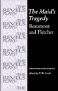 The Maids Tragedy. Beaumont and Fletcher - T. W. Craik, Francis Beaumont, John Fletcher