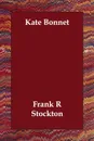 Kate Bonnet - Frank R Stockton