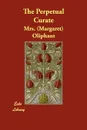 The Perpetual Curate - Margaret Wilson Oliphant