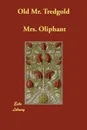 Old Mr. Tredgold - Mrs. Oliphant