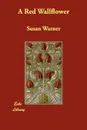 A Red Wallflower - Susan Warner