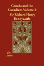 Canada and the Canadians Volume 2 - Richard Henry Bonnycastle