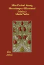 Miss Parloa's Young Housekeeper (Illustrated Edition) - Maria Parloa
