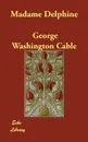 Madame Delphine - George Washington Cable