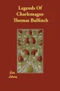 Legends Of Charlemagne - Thomas Bulfinch
