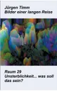 Raum 29 Unsterblichkeit ... was soll das sein? - Jürgen Timm