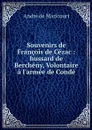 Souvenirs de Francois de Cezac : hussard de Bercheny, Volontaire a l'armee de Conde - André de Maricourt