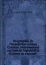 Biographie de l'honorable George Couture, representant au Conseil legislatif la division de Lauzon . - Joseph-Edmond Roy