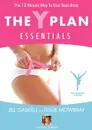 The Y Plan Essentials - The 12 Minute Way to Your Best Body - Jill Gaskill, Leslie Mowbray, Jill Gaskell