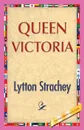 Queen Victoria - Lytton Strachey, 1stworldpublishing