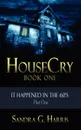 Housecry. It Happened in the 60's Part One - Sandra G. Harris