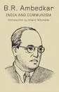 India and Communism - B.R. Ambedkar, Anand Teltumbde