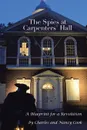 The Spies at Carpenters' Hall. A Blueprint for a Revolution - Charles Cook, Nancy Cook