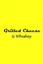 Grilled Cheese and Whiskey - Brendan De Lucia