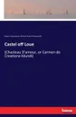 Castel off Loue. (Chasteau D'amour, or Carmen de Creatione Mundi) - Robert Grosseteste, Richard Francis Weymouth