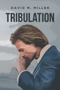 Tribulation - David M. Miller