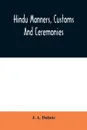 Hindu manners, customs and ceremonies - J. A. Dubois