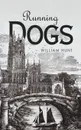 Running Dogs - William Hunt