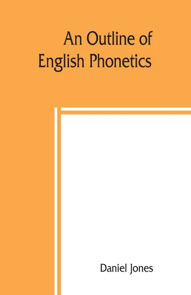 Обложка книги An outline of English phonetics, Daniel Jones