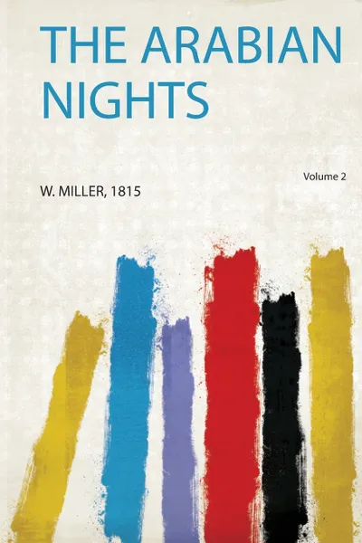 Обложка книги The Arabian Nights, W. Miller