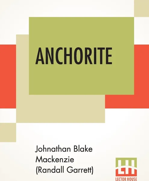 Обложка книги Anchorite, Johnathan B Mackenzie (Randall Garrett)