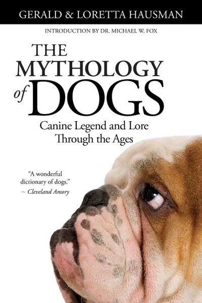 Обложка книги The Mythology of Dogs, Gerald Hausman, Loretta Hausman