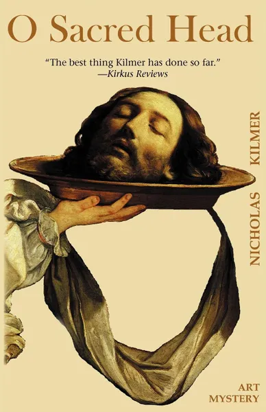 Обложка книги O Sacred Head. A Fred Taylor Art Mystery, Nicholas Kilmer