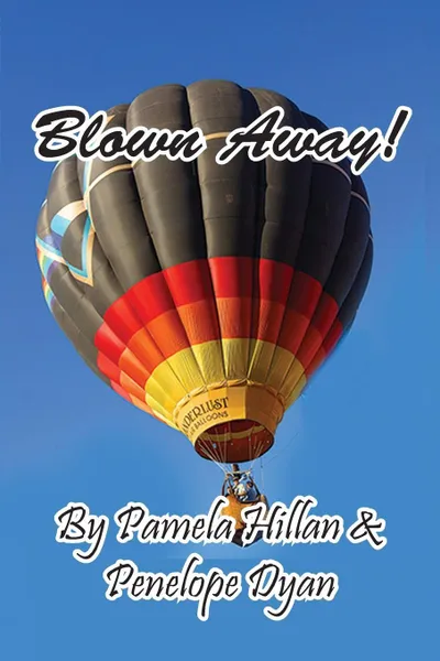 Обложка книги Blown Away!, Pamela Hillan, Penelope Dyan