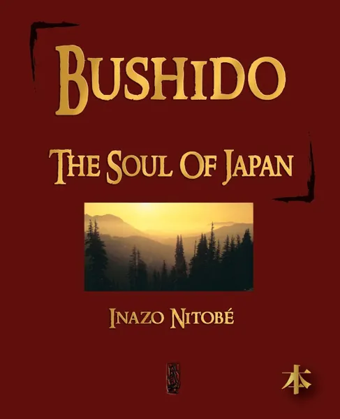 Обложка книги Bushido. The Soul of Japan, Inazo Nitobe