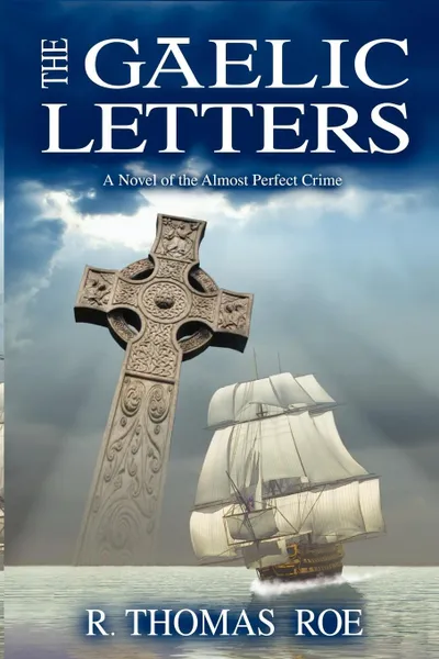 Обложка книги The Gaelic Letters, R. Thomas Roe